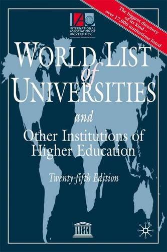 World List of Universities, 25th Edition: And Other Institutions of Higher Education (World List of Universities & Other Institutions of Higher Education) World List of Universities, 25th Edition: And Other Institutions of Higher Education (World List of Universities & Other Institutions of Higher Education)