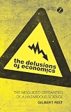The delusions of economics : the misguided certainties of a hazardous science