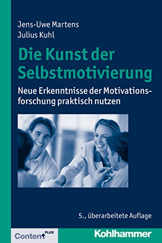 Die Kunst der Selbstmotivierung (German Edition)