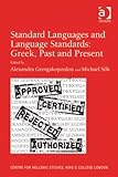 Standard languages and language standards : Greek, past and present