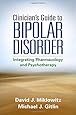 Clinician's Guide to Bipolar Disorder: Integrating Pharmacology and Psychotherapy