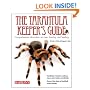 The Tarantula Keeper's Guide: Comprehensive Information on Care, Housing, and Feeding