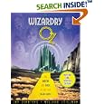 The Wizardry of Oz: The Artistry And Magic of The 1939 MGM Classic - Revised and Expanded