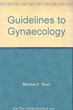 Guidelines to gynaecology