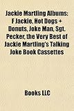 Jackie Martling Albums: F Jackie, Hot Dogs + Donuts, Joke Man, Sgt. Pecker, the Very Best of Jackie Martling's Talking Joke Book Cassettes-