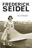 Nice Weather: Poems: Frederick Seidel 9780374221942: Nice Weather: Poems