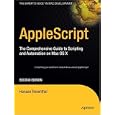 AppleScript: The Comprehensive Guide to Scripting and Automation on Mac OS X, Second Edition