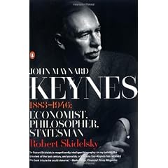 John Maynard Keynes: 1883-1946: Economist, Philosopher, Statesman