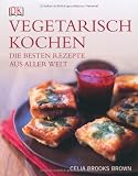  : Vegetarisch kochen: Die besten Rezepte aus aller Welt