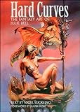 Hard curves : the fantasy art of Julie Bell