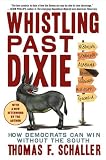 Whistling Past Dixie: How Democrats Can Win Without the South