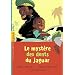Le myst�re des dents de jaguar