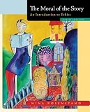 The Moral of the Story: An Introduction to Ethics