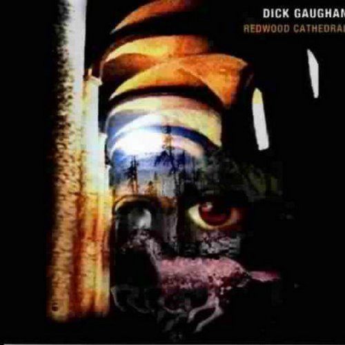 DICK GAUGHAN : REDWOOD CATHEDR