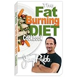 Jay Robb's Fat Burning Diet Cook Book