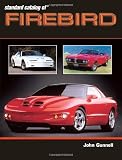 Standard Catalog of Firebird 1967-2002 (Standard Catalog of Pontiac)