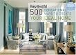 House Beautiful 500 Sensational Ways to Create Your Ideal Home