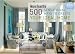 House Beautiful 500 Sensational Ways to Create Your Ideal Home