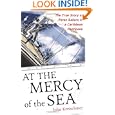 At the Mercy of the Sea: The True Story of Three Sailors in a Caribbean Hurricane by John Kretschmer