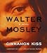 Cinnamon Kiss: A Novel (Easy Rawlins Mysteries)