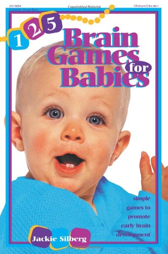 125 Brain Games for Babies