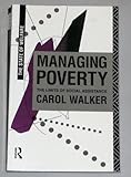 Managing poverty : the limits of social assistance