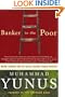 Banker to the Poor: Micro-Lending and the Battle against World Poverty