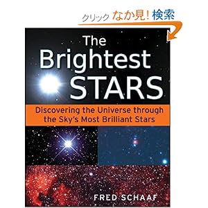 【クリックでお店のこの商品のページへ】The Brightest Stars: Discovering the Universe through the Sky’s Most Brilliant Stars: Fred Schaaf: 洋書