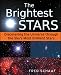The Brightest Stars: Discovering the Universe through the Sky's Most Brilliant Stars