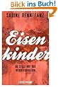 Eisenkinder: Die stille Wut der Wendegeneration