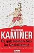 Es gab keinen Sex im Sozialismus: Legenden und Missverst�ndnisse des vorigen Jahrhunderts