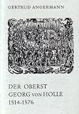 Produkt-Bild: Der Oberst Georg von Holle 1514-1576: Ein Beitrag zur Geschichte des 16. Jahrhunderts