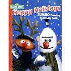 Sesame Street Happy Holidays Jumbo Coloring and Activity Book *Snowman Cover* by  Sesame Street