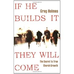 If He Builds It, They Will Come: The Secret to True Church Growth