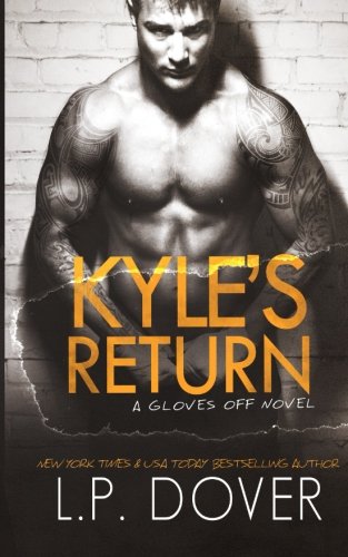 Kyle's Return (Gloves Off ) (Volume 5) Kyle's Return (Gloves Off ) (Volume 5)