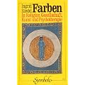 Farben. In Religion, Gesellschaft, Kunst und Psychotherapie