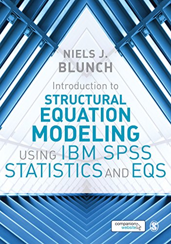 Introduction to Structural Equation Modeling Using IBM SPSS Statistics and EQS