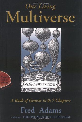 our living multiverse a book of genesis in 0 7 chapters