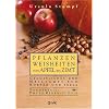 Pflanzenweisheiten von Apfel bis Zimt: Gen�ssliches und Heilsames f�r K�rper und Seele. Sonderteil: Phytokinesiologie