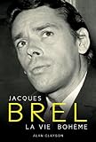 Jacques Brel : la vie boheme