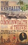 The Commonwealth of Thieves: The Story of the Founding of Australia