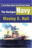 The Hooligan Navy: A True Story About the Old Coast Guard