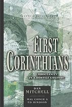 The Book of 1 Corinthians: Christianity in a Hostile Culture (21st Century Biblical Commentary Series)