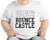 I Don't Care How Old I Am I'm Going Bounce Castle Slogan オーガニックベビーTシャツ 12 - 18 Months