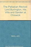 Le renouveau palladien : la villa et les jardins de Lord Burlingtonà Chiswick