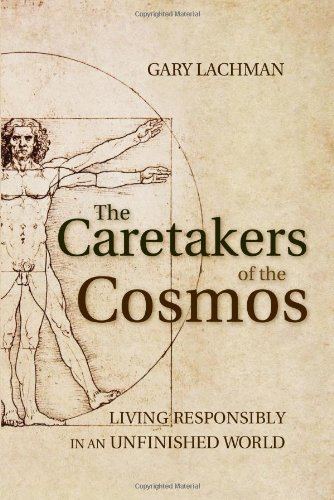 The Caretakers of the Cosmos: Living Responsibly in an Unfinished World