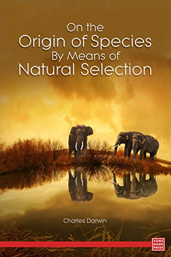 On the Origin of Species , by Means of Natural Selection  Or, the Preservation of Favoured Races in the Struggle for Life, by Charles Darwin