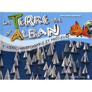 Terre Vue d'Alban : l'Eau, Richesse de la terre