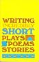 Writing Incredibly Short Plays, Poems, Stories