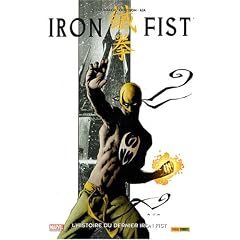Iron Fist, Tome 1 : L'histoire du dernier Iron Fist